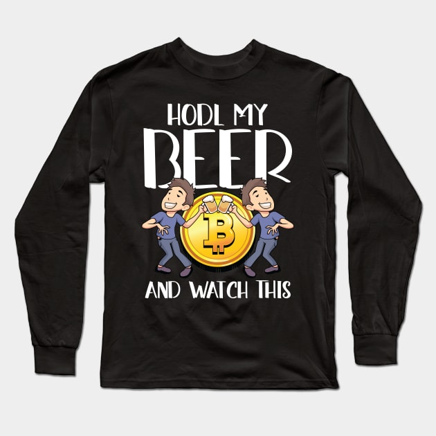 Hodl my Beer and watch this Crypto Hodl Blockchain Bitcoin Long Sleeve T-Shirt by Riffize